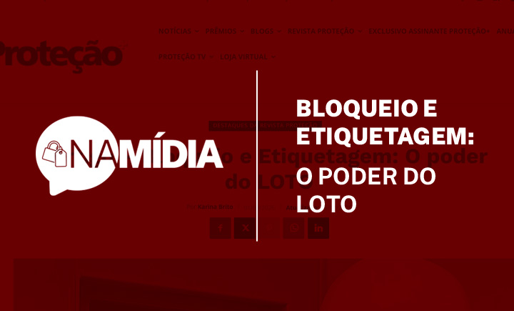 Artigo na Revista Proteção: “O poder do LOTO”